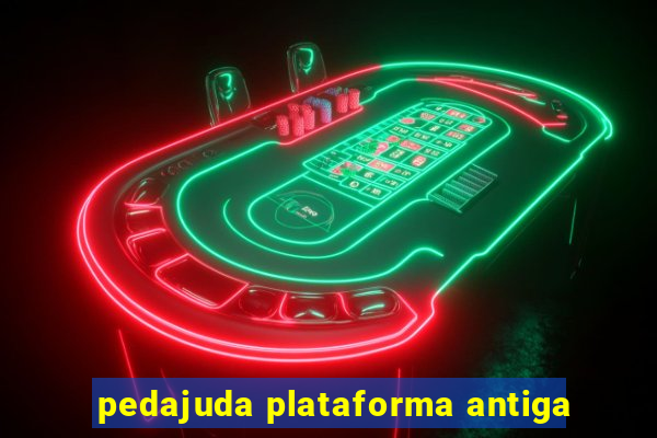 pedajuda plataforma antiga